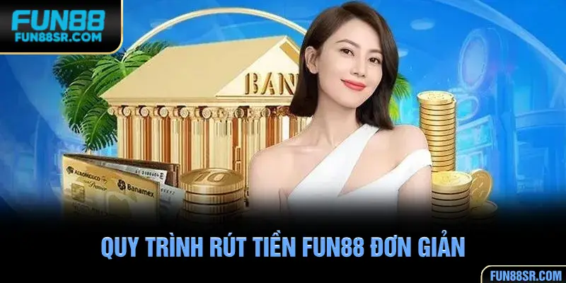 Hướng dẫn chi tiết cách rút tiền FUN88 đơn giản